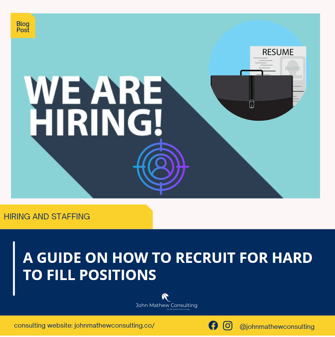 A Guide on How to Recruit for Hard to Fill Positions