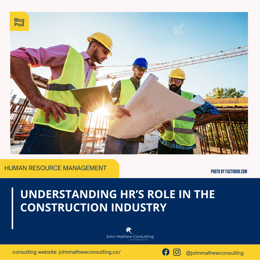Understanding HR’s Role in the Construction Industry — John Mathew ...
