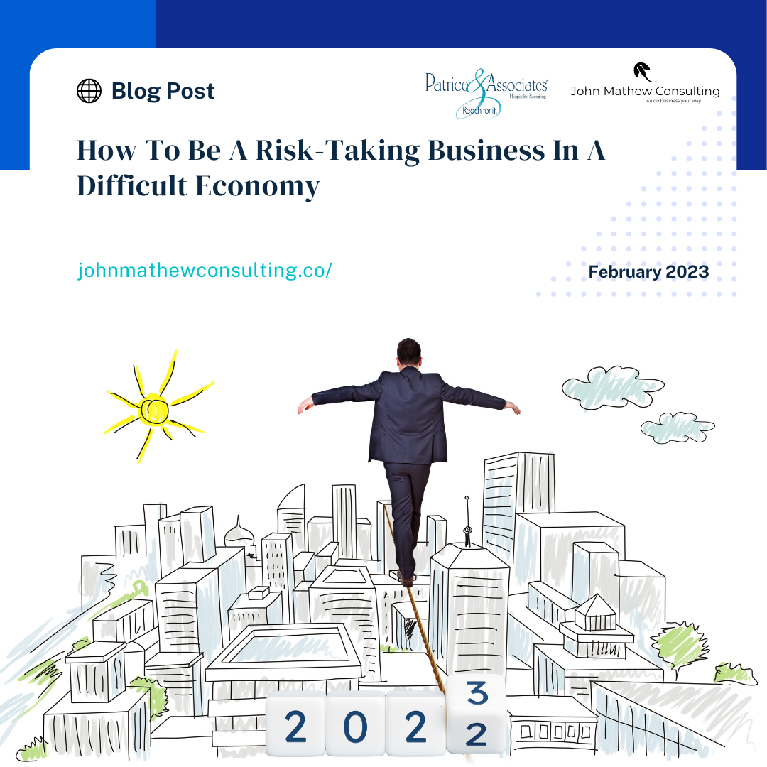 How To Be A Risk-Taking Business In A Difficult Economy