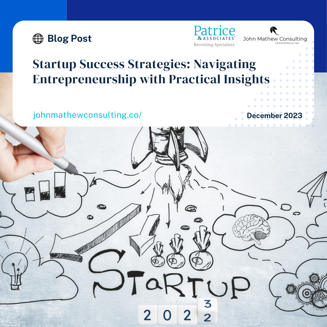 Startup Success Strategies: Navigating Entrepreneurship with Practical Insights