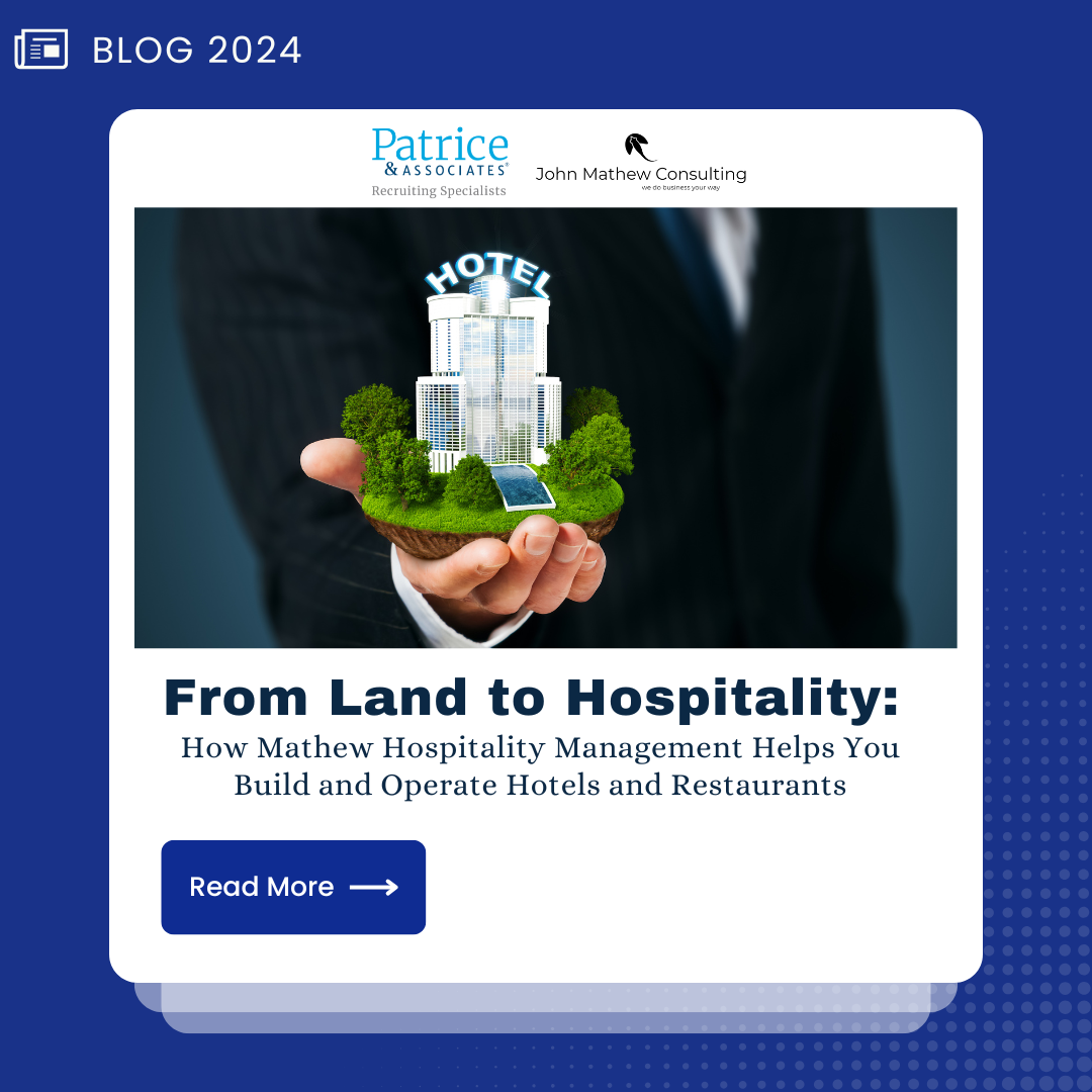 From Land to Hospitality: How Mathew Hospitality Management Helps You Build and Operate Hotels and Restaurants