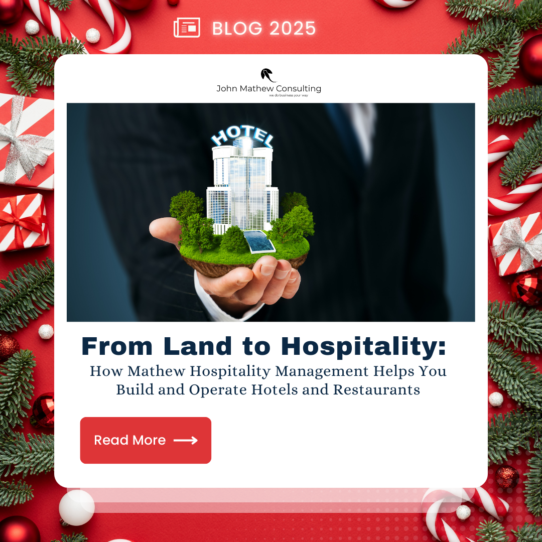 From Land to Hospitality: How Mathew Hospitality Management Helps You Build and Operate Hotels and Restaurants