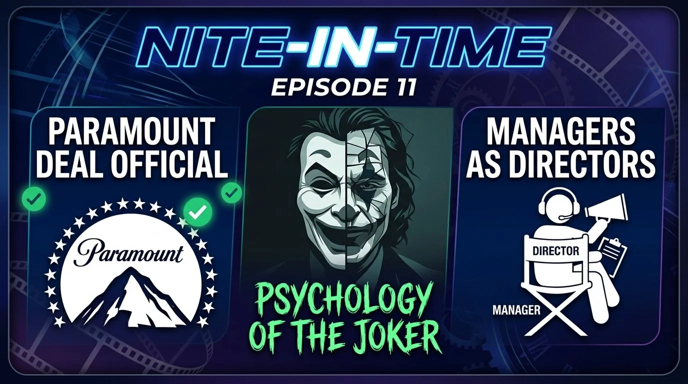 EP. 11: Paramount Deal Finished, Psychology of the Joker, and Managers as Directors