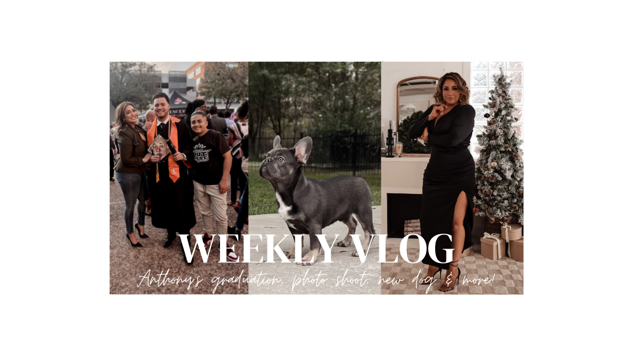 Weekly Vlog! Anthonys graduation + Photo shoot + New Dog!