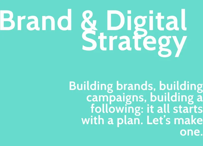 Text on teal background about brand and digital strategy, emphasizing the importance of planning in building brands and campaigns.