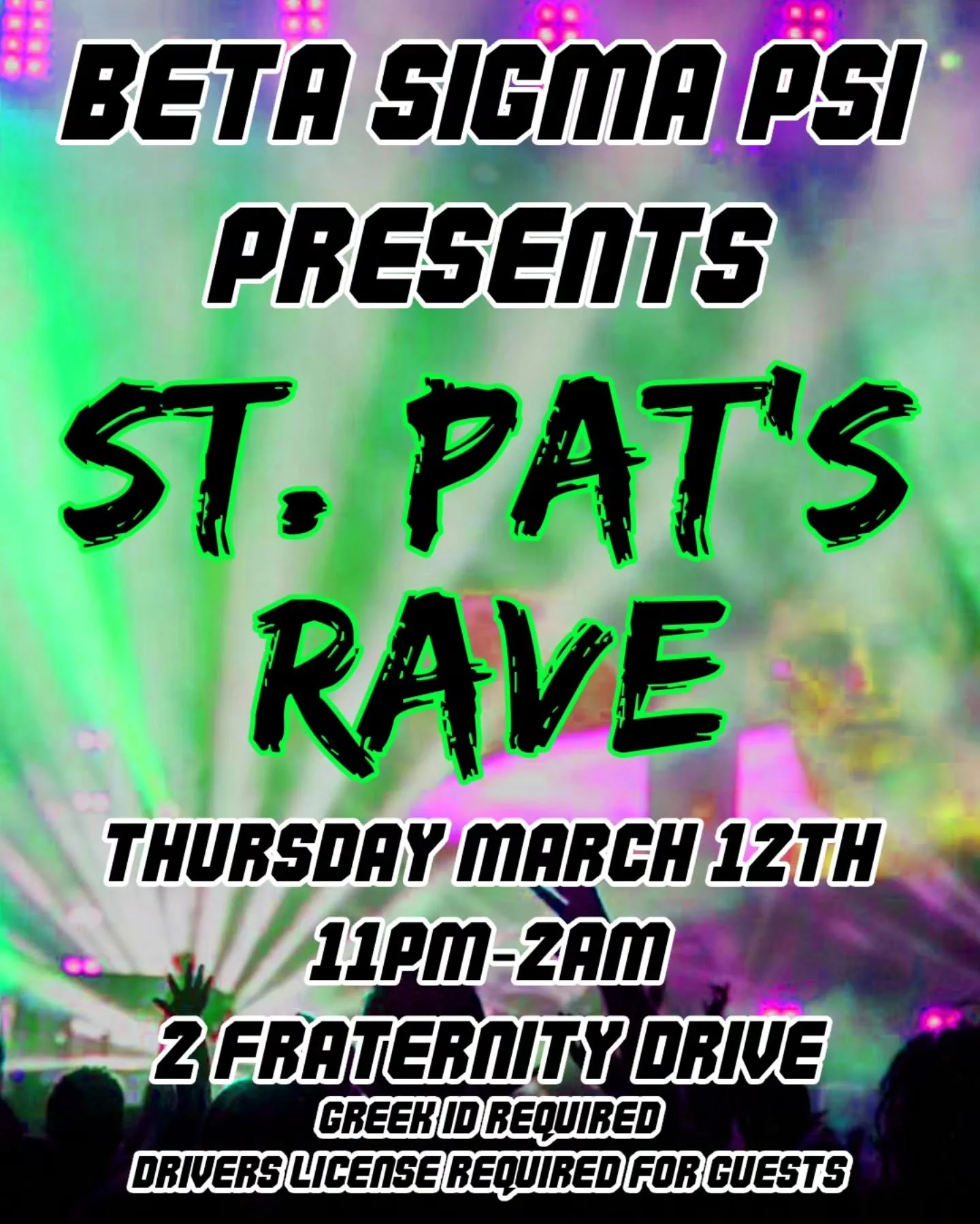 The Beta Sig St. Pat's Rave is almost here! Party is this Thursday, March 12th, 11pm-2am
