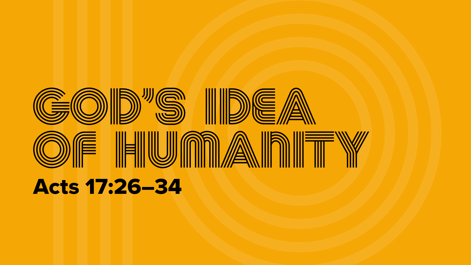 God's Idea of Humanity, Acts 17:26–34 on a yellow background