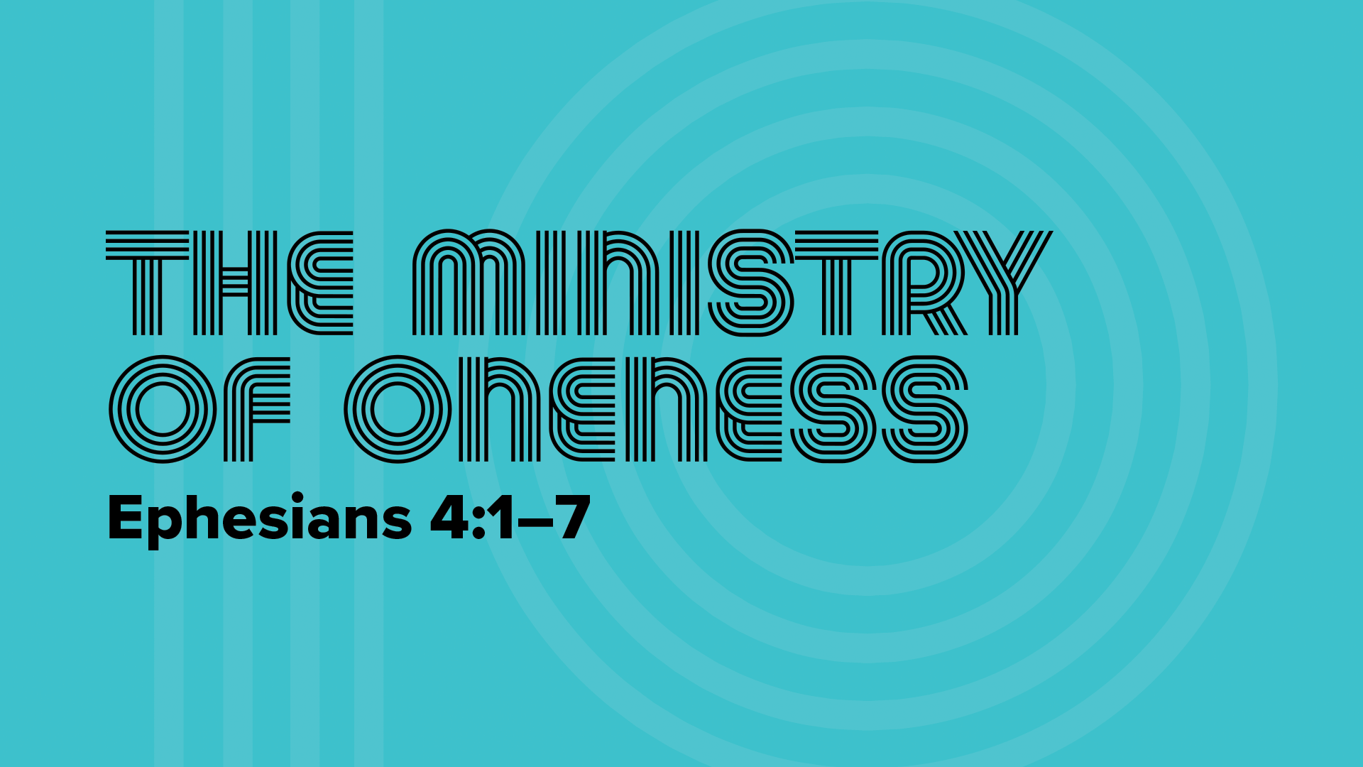 The Ministry of Oneness, Ephesians 4:1–7, on a blue background