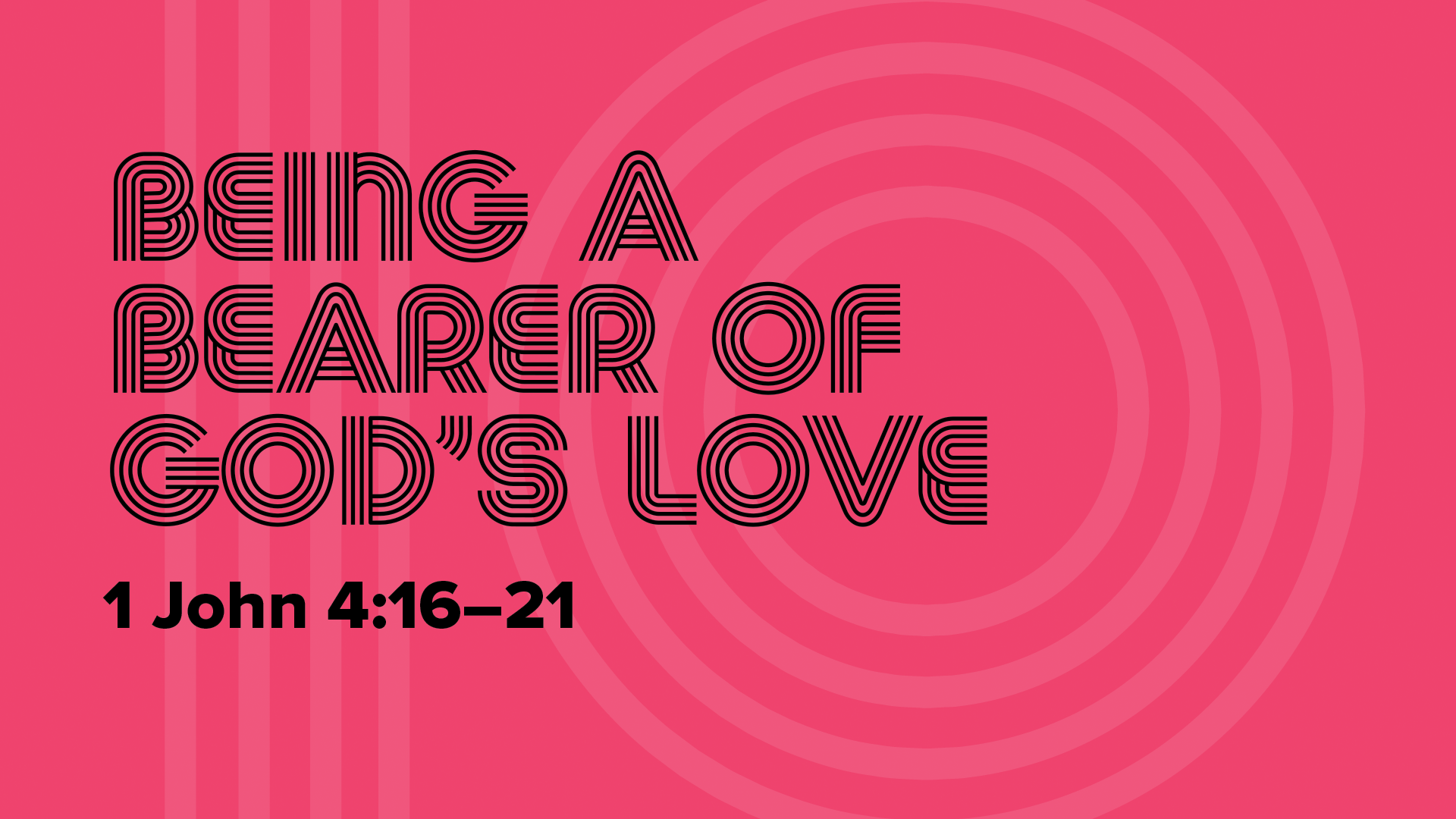 Being a Bearer of God's Love, 1 John 4:16–21, on a pink background