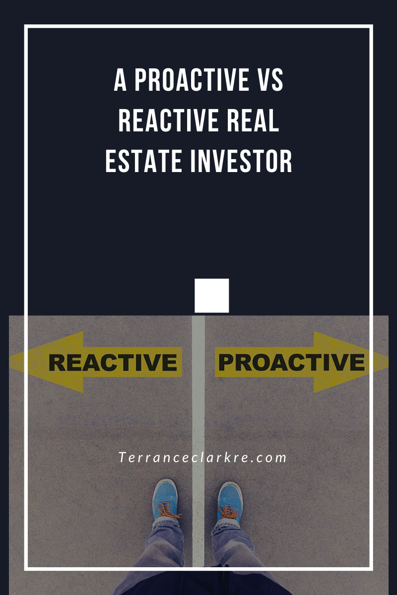 A Proactive vs Reactive Real Estate Investor