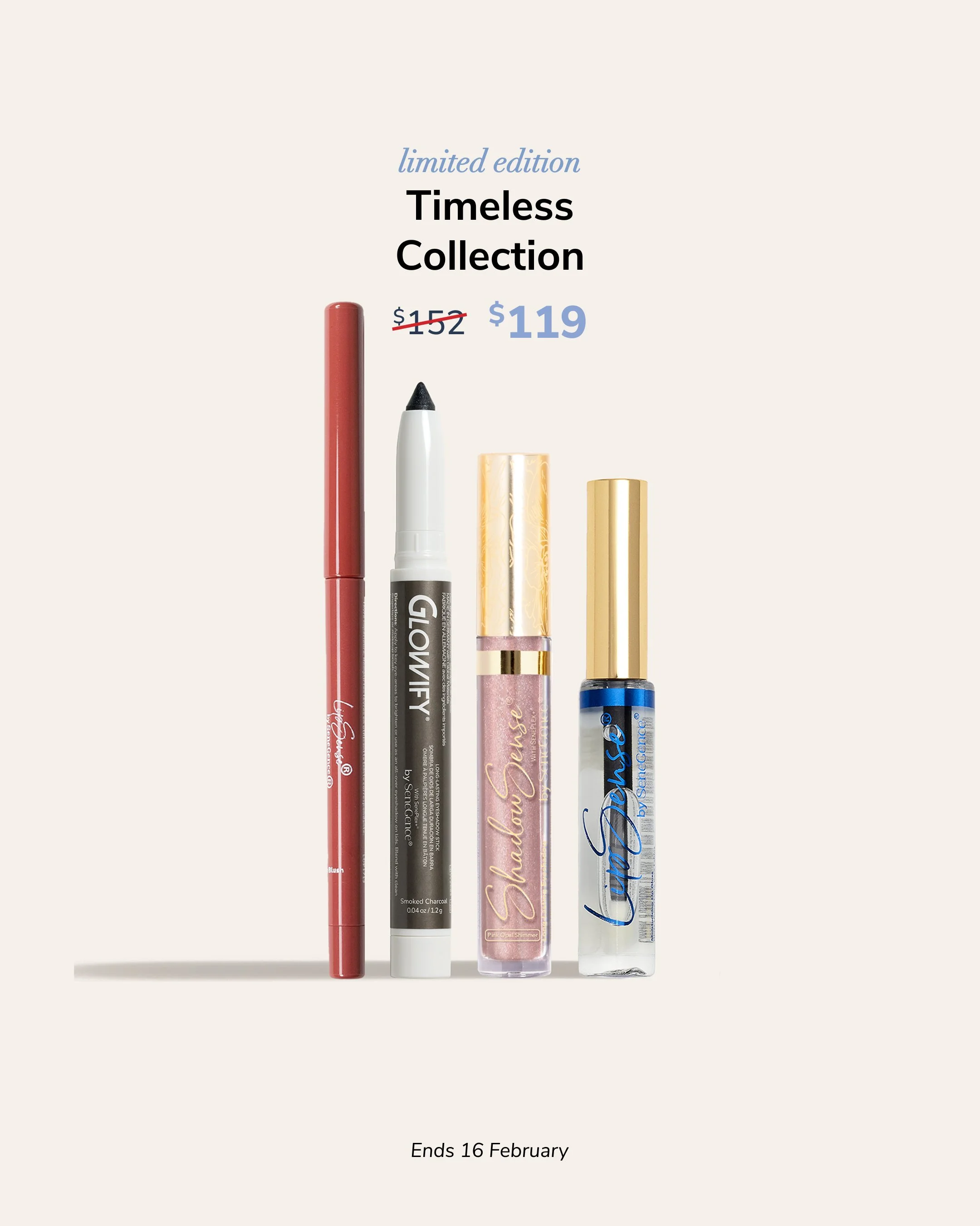 An advertisement for a limited edition cosmetics collection featuring four makeup products: a lip liner, a glittery eyeshadow, a liquid lipstick, and a clear lip gloss. The original price of $152 is crossed out, replaced with a discounted price of $119. The sale ends February 16.