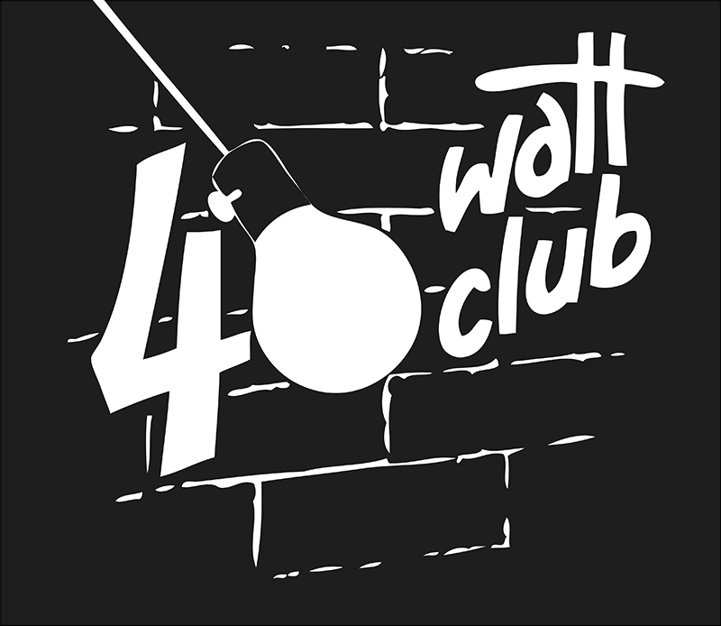 40 Watt Club