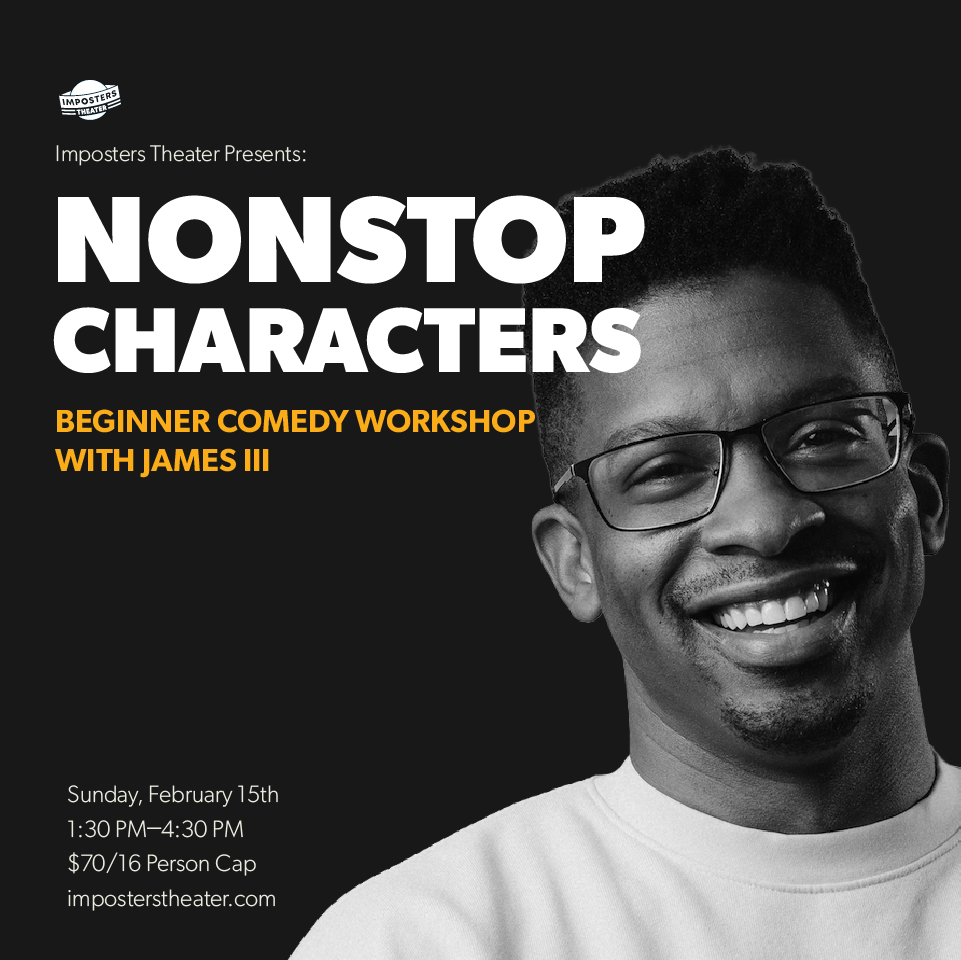 Nonstop Characters: Comedy Workshop with James III - 03/15/26
