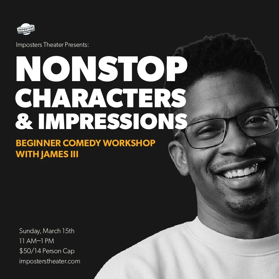 Nonstop Characters & Impressions: Comedy Workshop with James III - 03/15/26