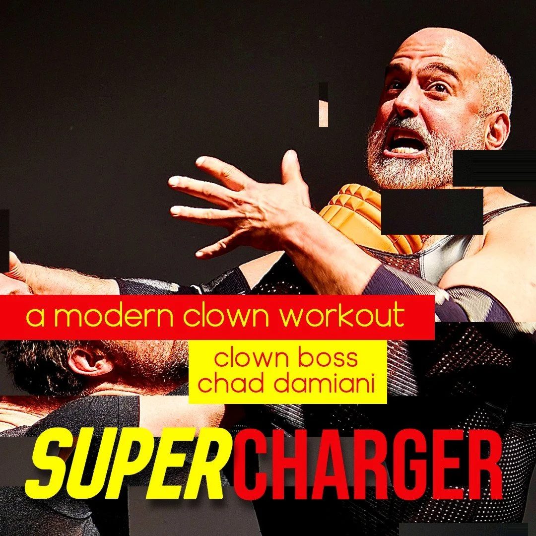 SUPERCHARGER: Modern Clown Workout with Chad Damiani (Stand Up and Clown, Stamptown)