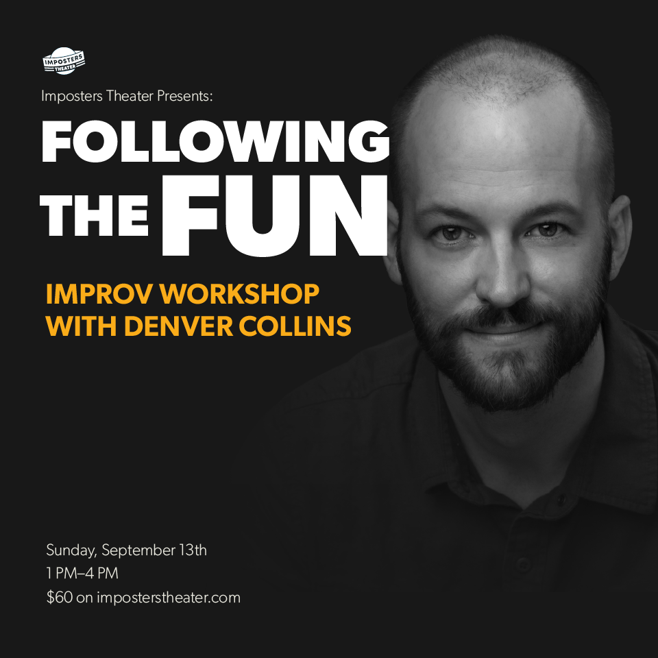 Following the Fun Improv Workshop with Denver Collins (iO Chicago, Second City)