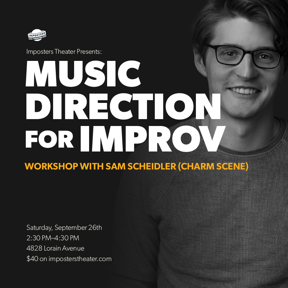 Music Direction for Improv with Sam Scheidler (Charm Scene)