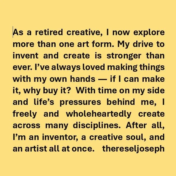 from now on you'll see more than just paintings and creations made in my studio. You'll get anything this Granny puts ther mind to and her hands make it happen. Enjoy the ride - I know I will. 

#art #handmade #creative #thereseljoseph #driven