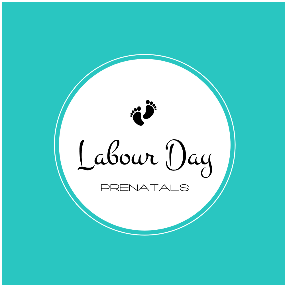 LABOUR DAY PRENATALS