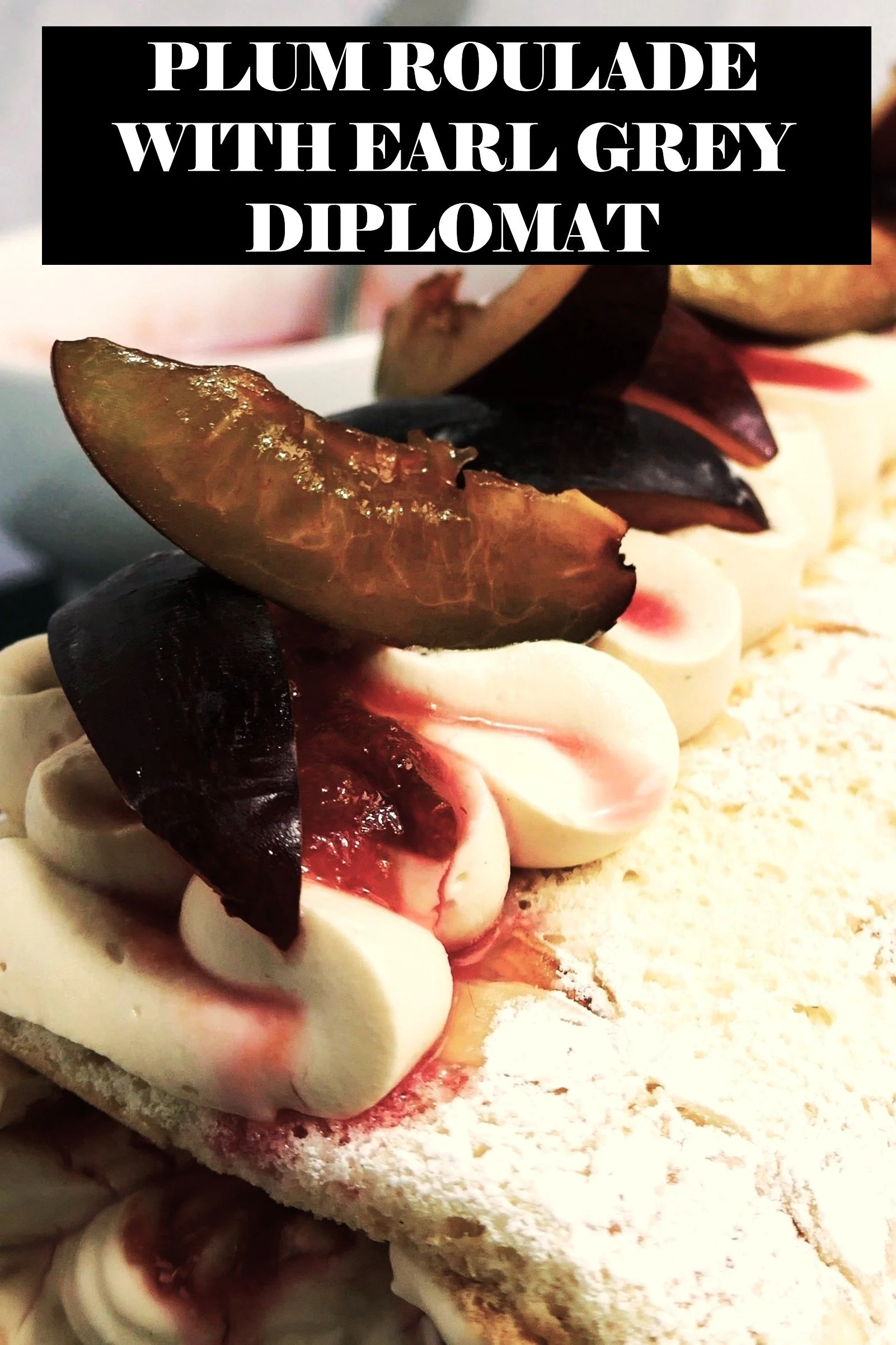 Plum roulade with earl grey diplomat.JPG
