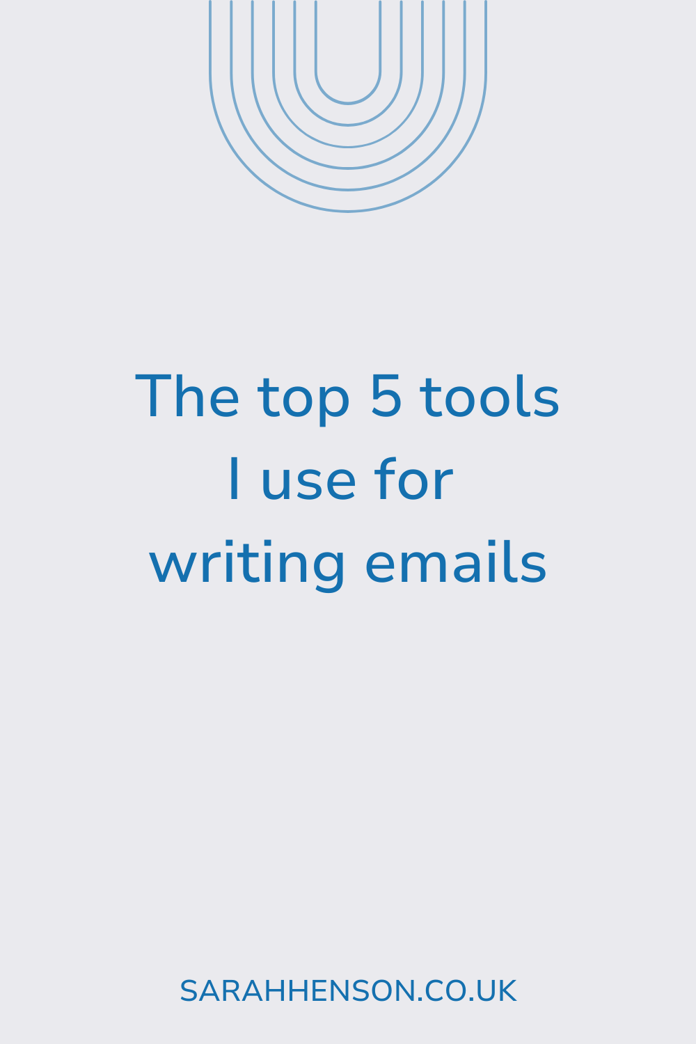 The top 5 tools I use for writing emails