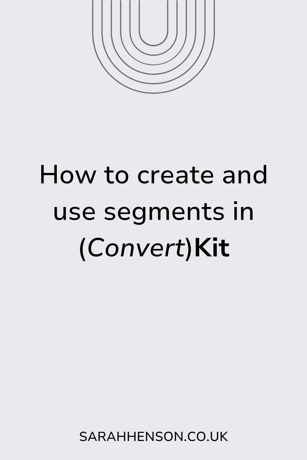 How to create and use segments in Kit