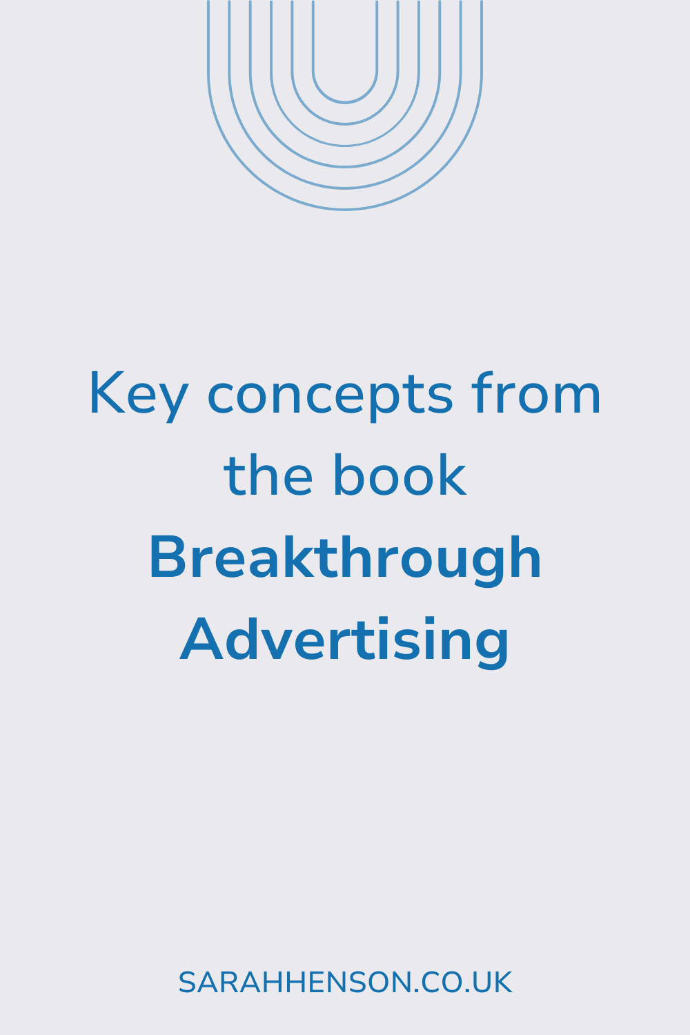 Key concepts from the book Breakthrough Advertising