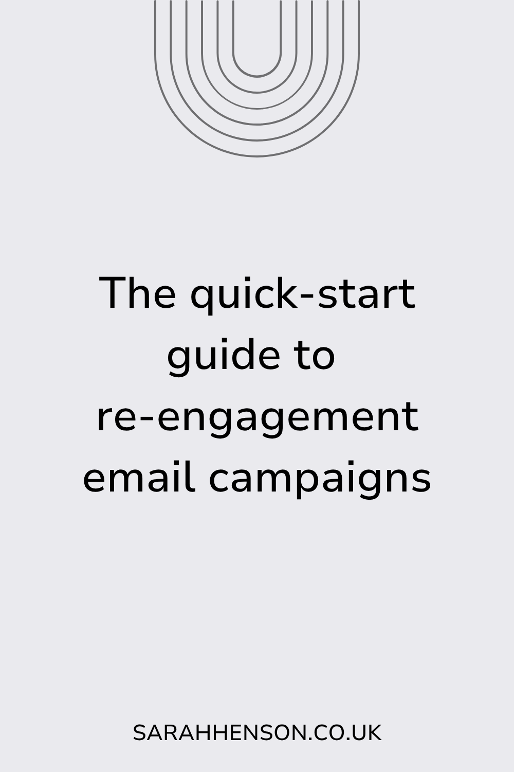 The quick start guide to re-engagement email campaigns
