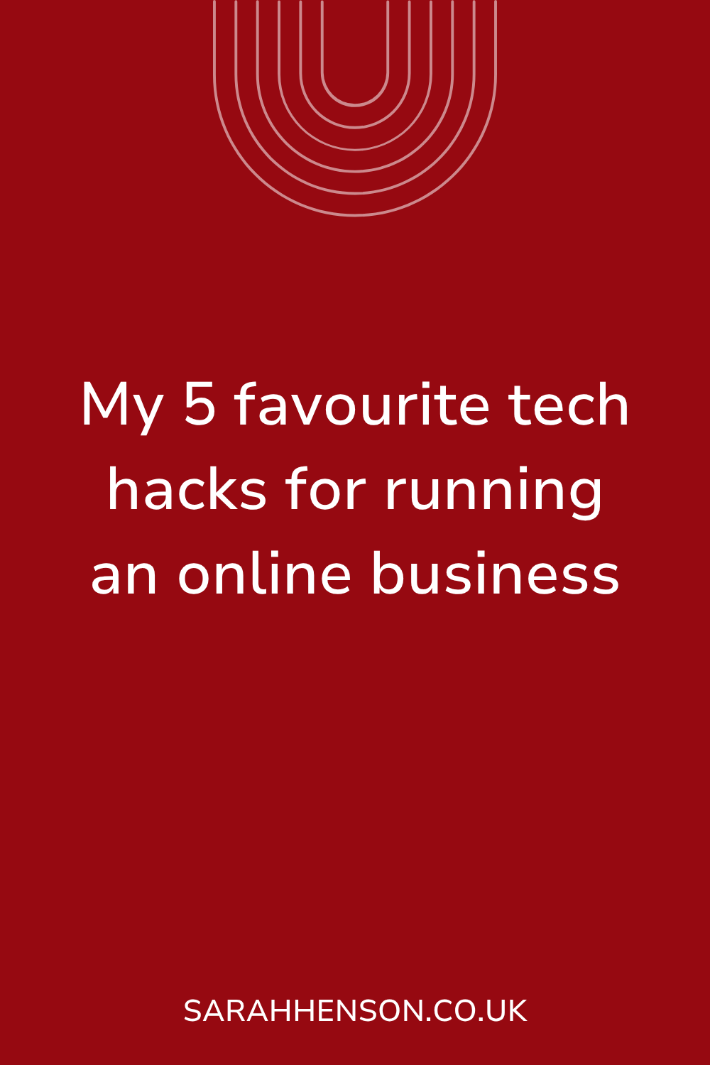 My 5 favourite tech hacks for running an online business