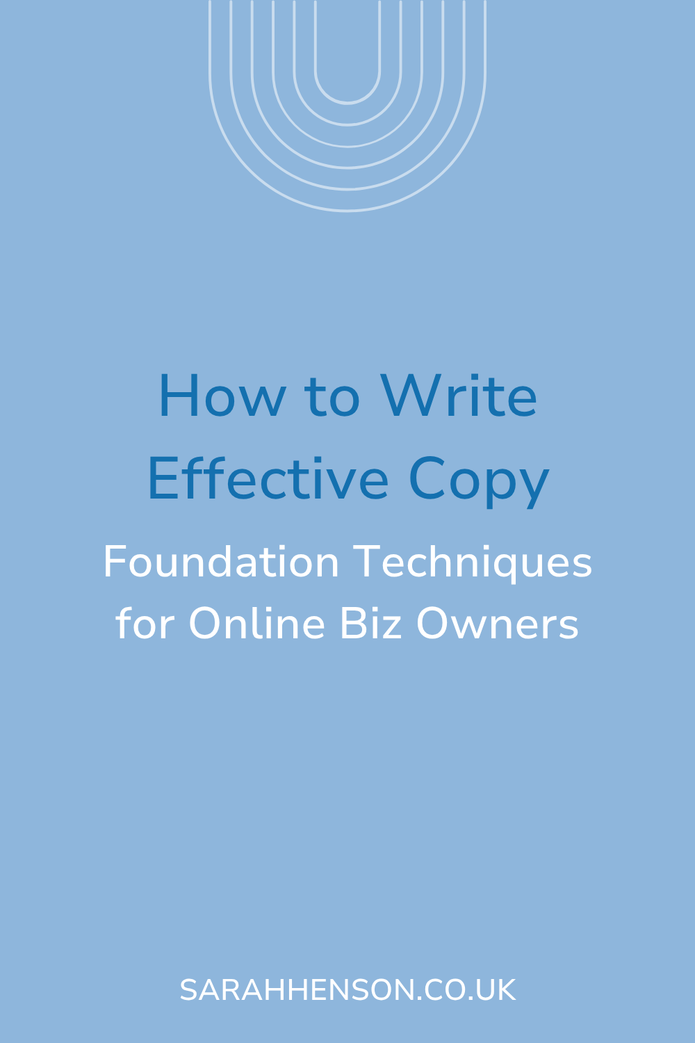 How to Write Effective Copy: Foundational Techniques for Online Business Owners