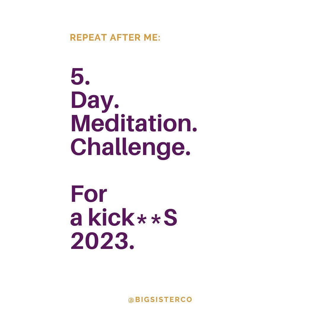 Let&rsquo;s make meditation a SUSTAINABLE practice in 2023.

That way, it can be the foundation for your badass + balanced life. 

Join me December 11-15 on YT. 
1. Link in bio to sign up. Bring a friend. 
2. Tag @bigsisterco in a story to celebrate 