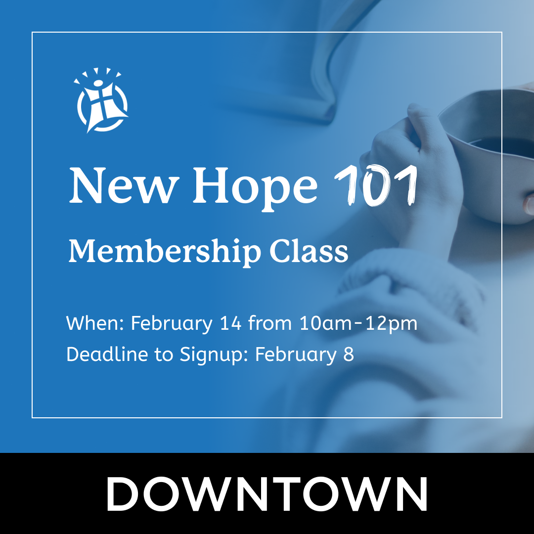New Hope 101 DT Covenant Membership Class