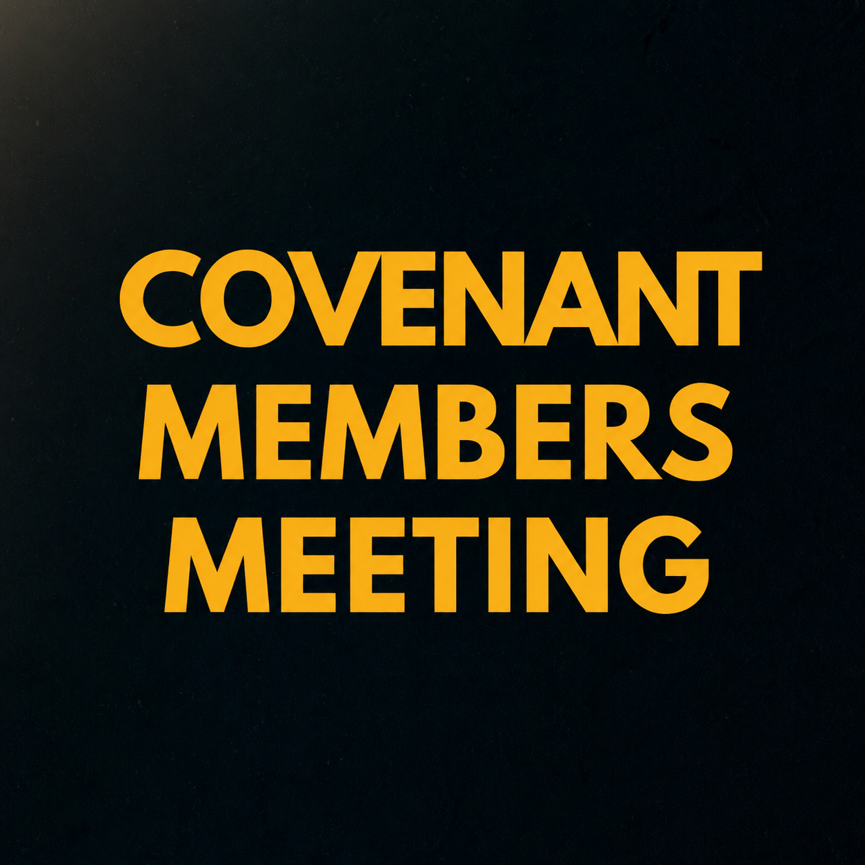 Covenant Members Meeting