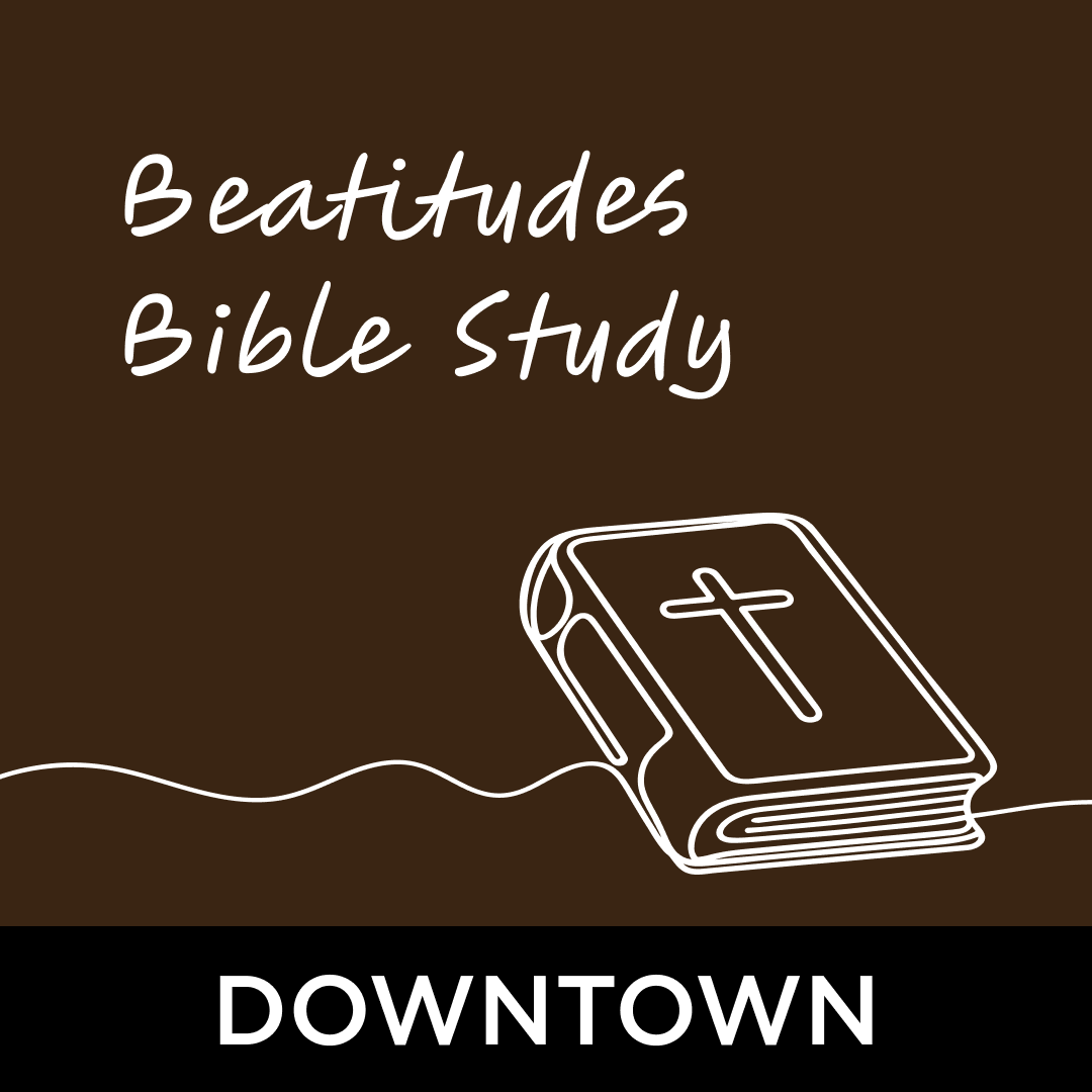 Bible Study: Beatitudes [Matthew 5]