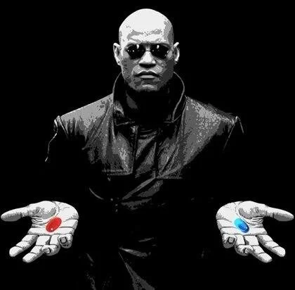 The Red Pill Or The Blue Pill?