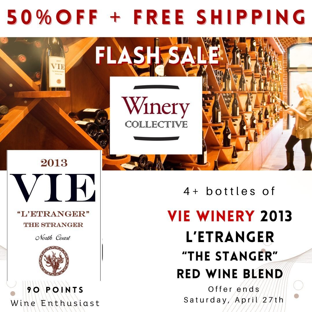 REMINDER: 50% OFF &amp; FREE Ground Shipping on 4+ bottle set of VIE Winery's L'Etranger (The Stranger) Zinfandel, Syrah, Petite Sirah Red Wine Blend, rated 90pts by Wine Enthusiast. Offer ends Sat, Apr 27th or order today: https://www.winerycollecti