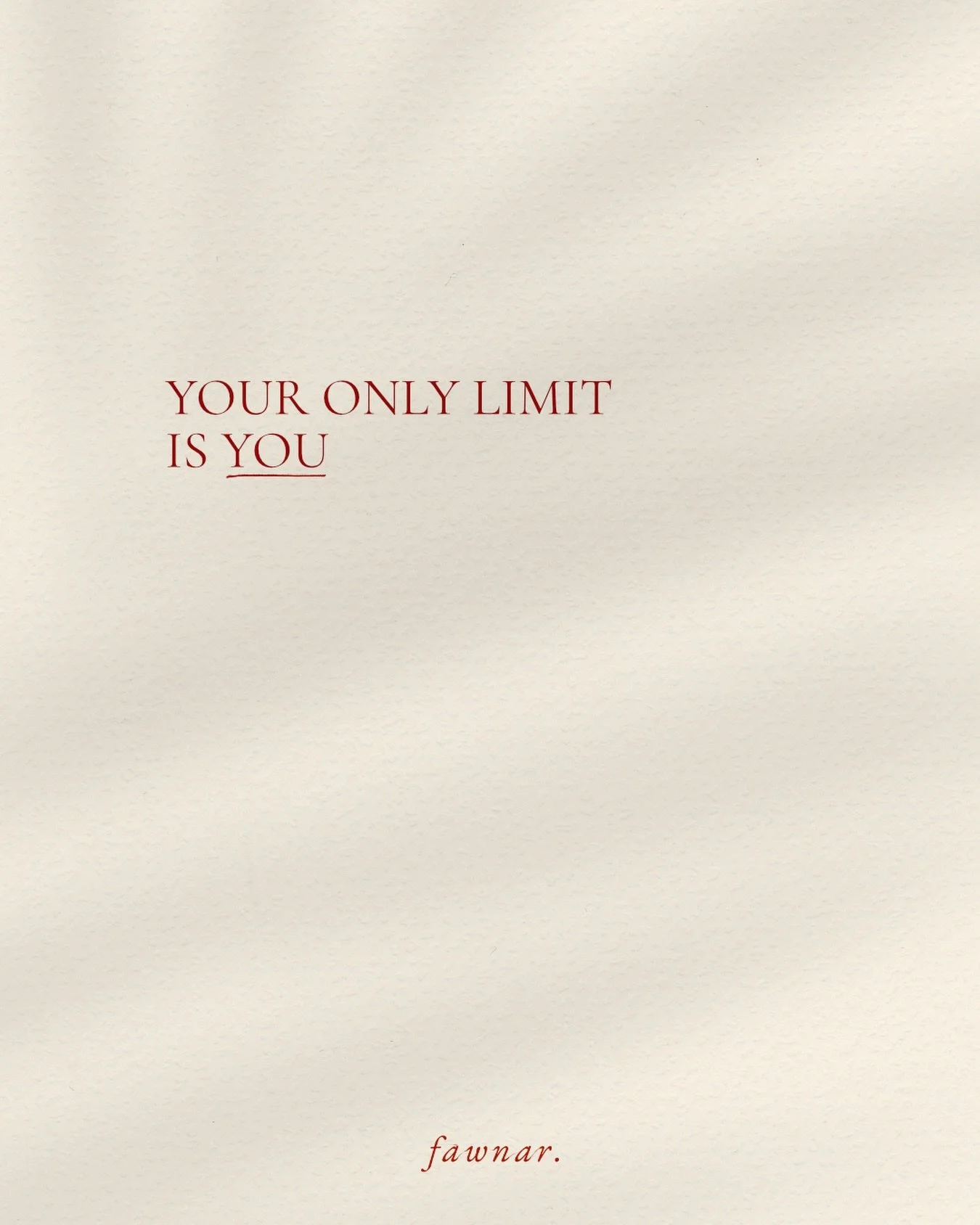 Your only limit is you 💌