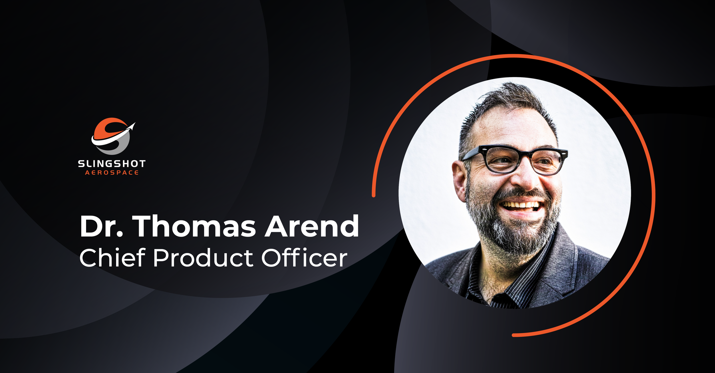 Slingshot Aerospace Hires Dr. Thomas Arend, a Former Product Leader at