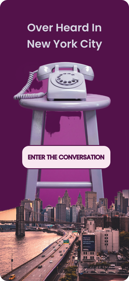 Over Heard In New York City: A Conversation App For Adults