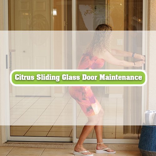 Citrus Sliding Door Maintenance