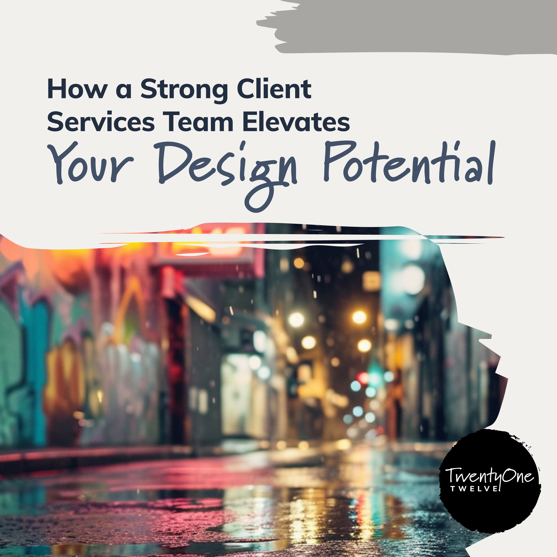How a Strong Client Services Team Elevates Your Design Potential