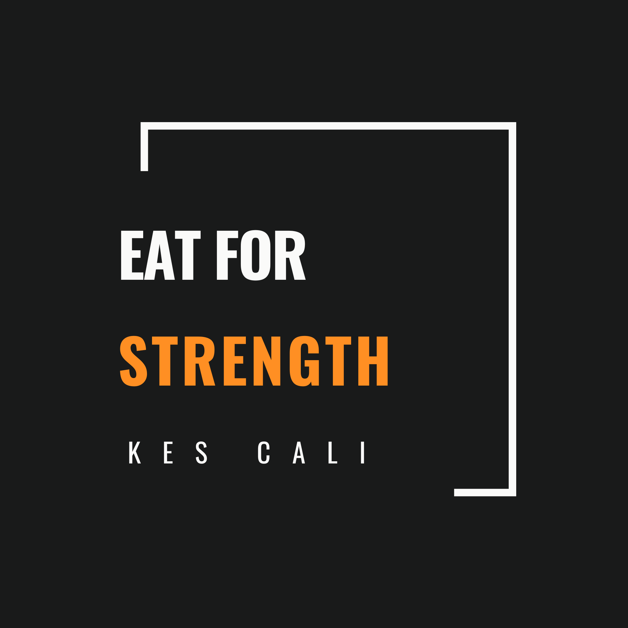 Eat For Strength - Nutrition Guide