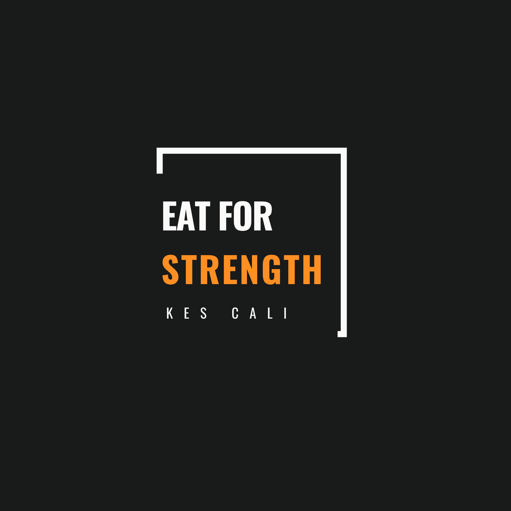 Eat For Strength - Nutrition Guide