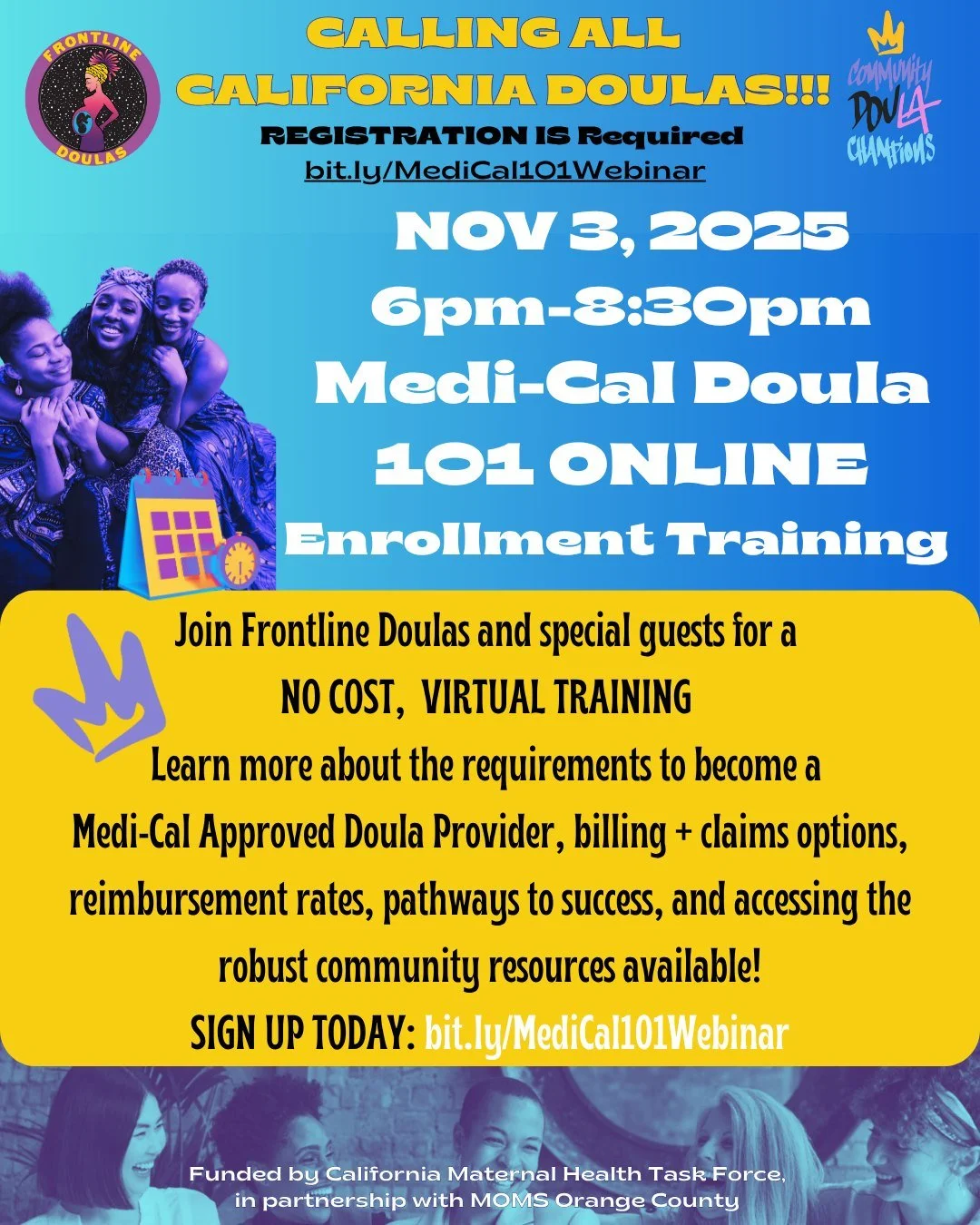 Hey hey hey dou-la-la-las!!!! We are so excited to announce our upcoming “Medi-Cal Doula 101 Online Enrollment Training!” Join us on Monday, November 3, 2025, from 6pm-8:30 pm online via Zoom. 
This training:
+ Is for doulas at the begi