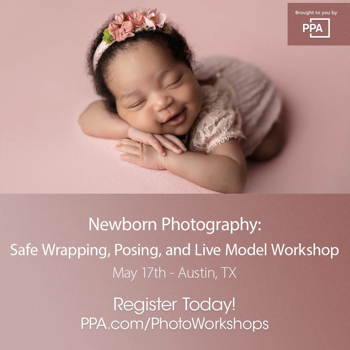Newborn photography workshop ad for may 17 2026 with PPA safe wrapping posing and love model