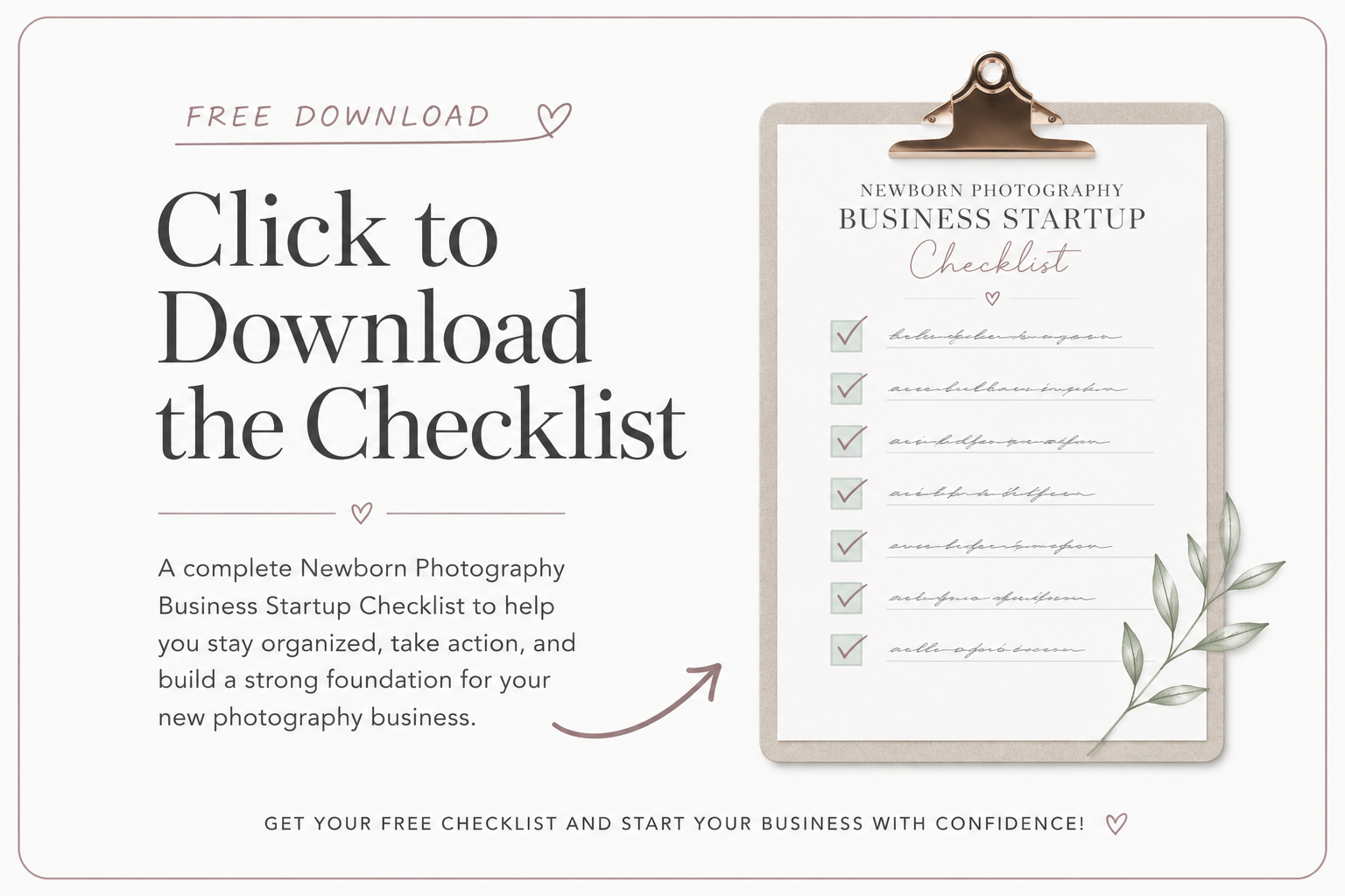 Graphic inviting photographers to click and download a free newborn photography business startup checklist covering legal requirements, workflows, organization, and essential business systems.