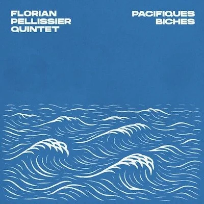 Distritojazz-jazz-discos-florian-pellissier-quintet-pacifiques-biches.jpg