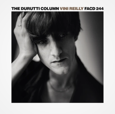 The Durutti Column - Vini Reilly