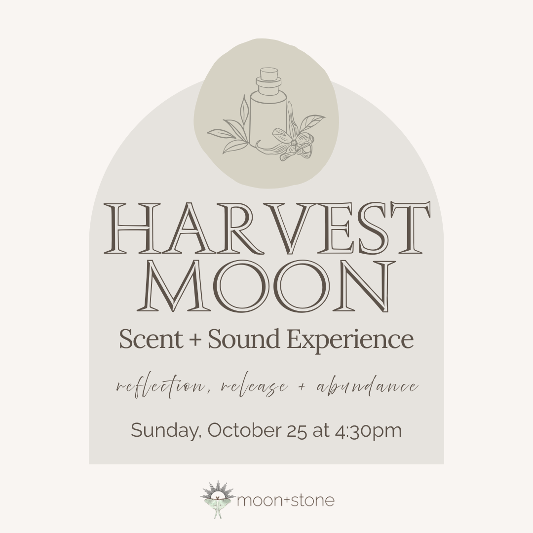 Harvest Moon Scent + Sound Meditation - October 25th at 4:30pm