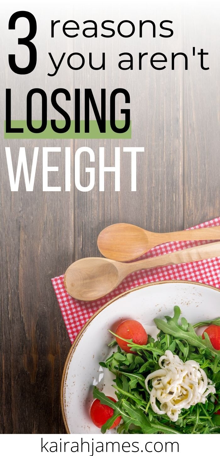 Why You aren't Losing Weight